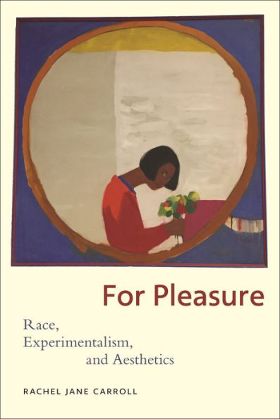 For Pleasure: Race, Experimentalism, And Aesthetics (Minoritarian Aesthetics)