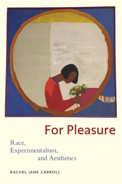 For Pleasure: Race, Experimentalism, And Aesthetics (Minoritarian Aesthetics)