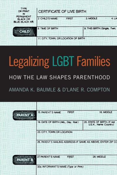 Legalizing Lgbt Families: How The Law Shapes Parenthood