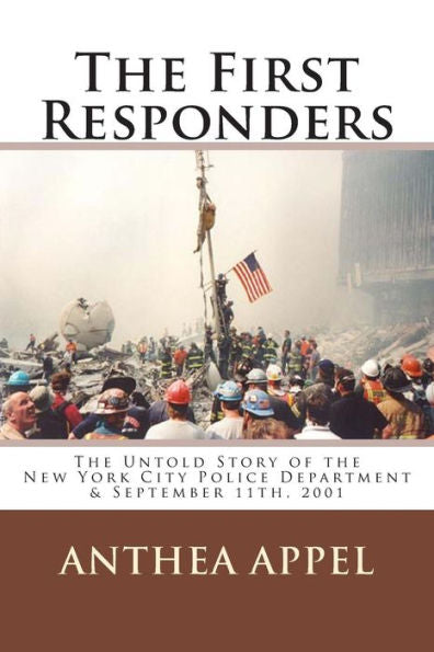 The First Responders: The Untold Story Of The New York City Police Department & September 11Th, 2001