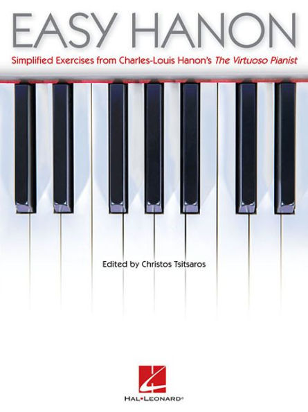 Easy Hanon-Simplified Exercises From Charles-Louis Hanon's The Virtuoso Pianist