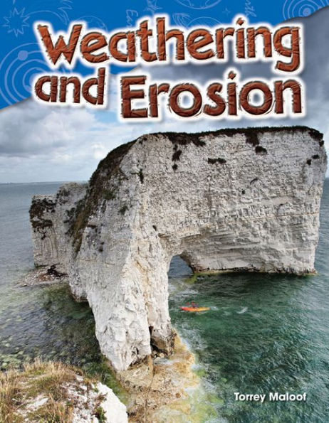 Teacher Created Materials - Science Readers: Content And Literacy: Weathering And Erosion - Grade 2 - Guided Reading Level J