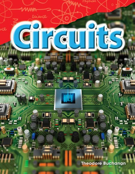Teacher Created Materials - Science Readers: Content And Literacy: Circuits - Grade 4 - Guided Reading Level R