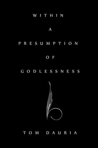 Within A Presumption Of Godlessness