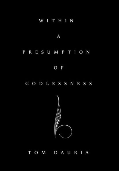 Within A Presumption Of Godlessness