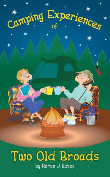 Camping Experiences Of Two Old Broads