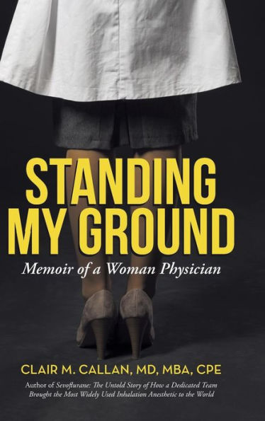Standing My Ground: Memoir Of A Woman Physician