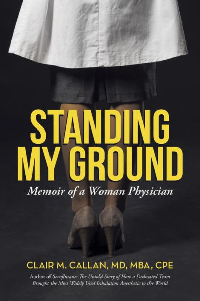 Standing My Ground: Memoir Of A Woman Physician