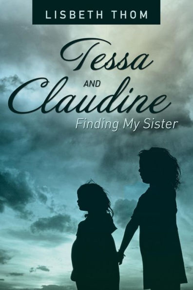 Tessa And Claudine: Finding My Sister