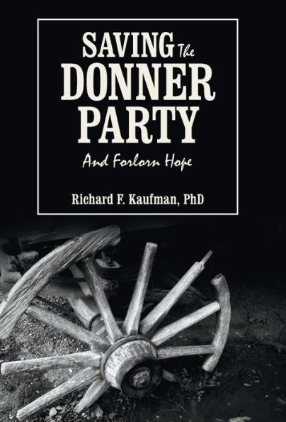Saving The Donner Party: And Forlorn Hope