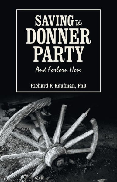 Saving The Donner Party: And Forlorn Hope