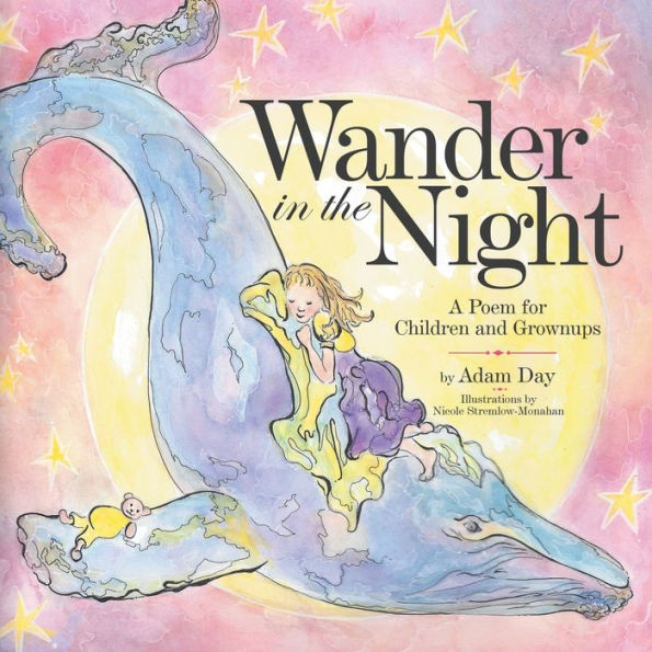 Wander In The Night: A Poem For Children And Grownups