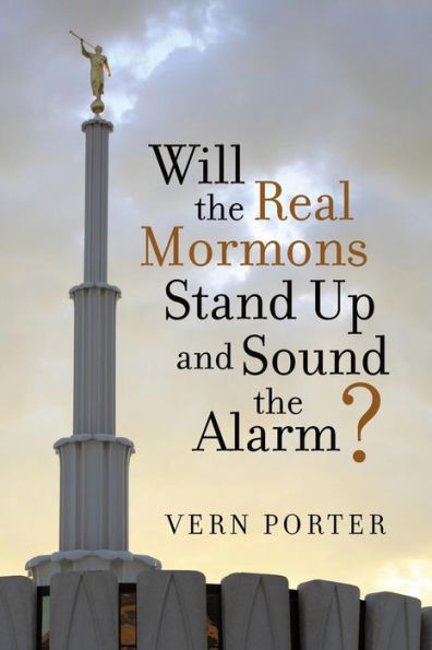 Will The Real Mormons Stand Up And Sound The Alarm?
