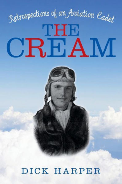The Cream: Retrospections Of An Aviation Cadet