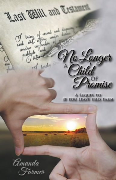 No Longer A Child Of Promise: A Sequel To If You Leave This Farm