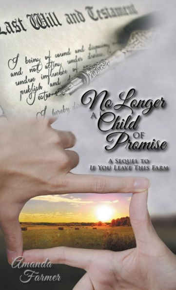 No Longer A Child Of Promise: A Sequel To If You Leave This Farm