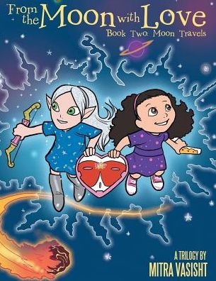 From The Moon With Love: A Trilogy: Book Two: Moon Travels