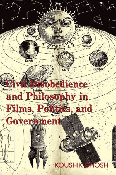 Civil Disobedience And Philosophy In Films, Politics, And Government