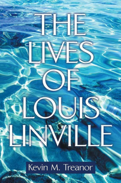 The Lives Of Louis Linville