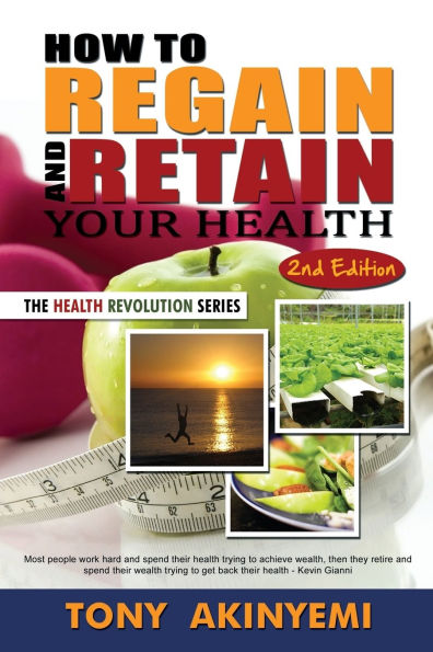 How To Regain And Retain Your Health 2Nd Edition