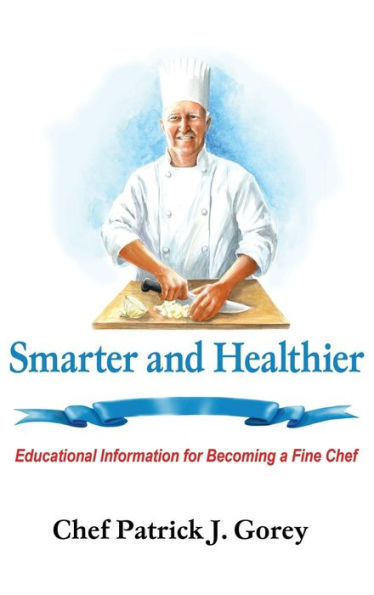 Smarter And Healthier: Educational Information For Becoming A Fine Chef