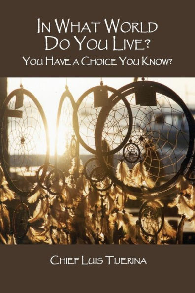 In What World Do You Live?: You Have A Choice You Know?