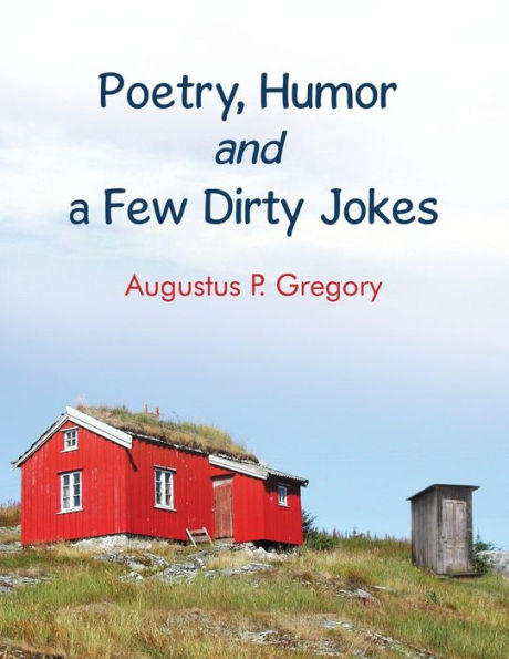 Poetry, Humor And A Few Dirty Jokes
