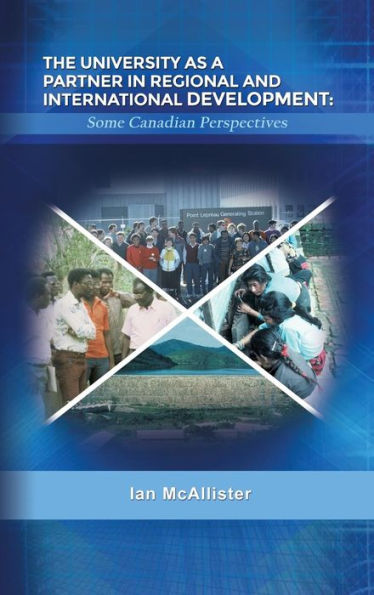 The University As A Partner In Regional And International Development: Some Canadian Perspectives
