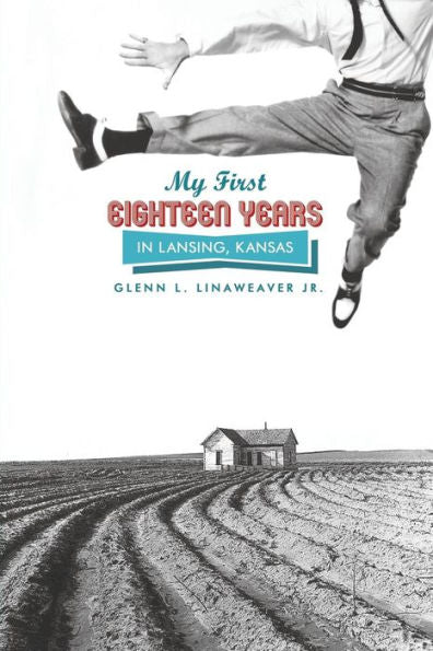 My First Eighteen Years In Lansing, Kansas