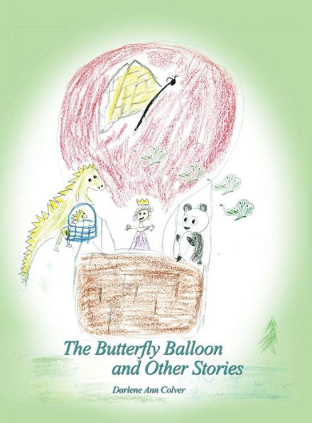 The Butterfly Balloon And Other Stories