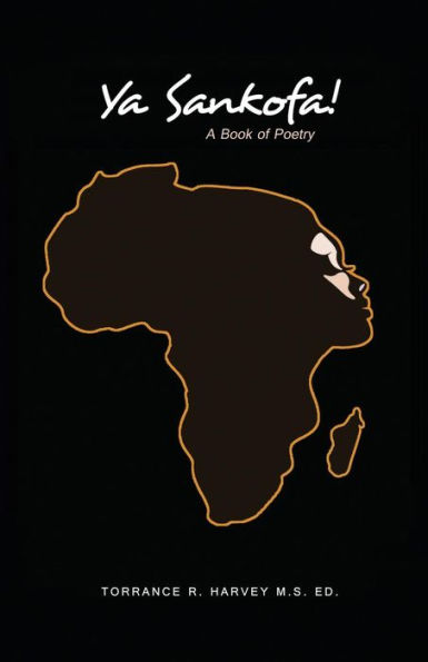 Ya Sankofa!: A Book Of Poetry