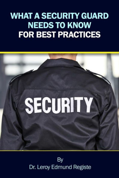 What A Security Guard Needs To Know For Best Practices