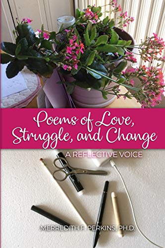 Poems Of Love, Struggle, And Change: A Reflective Voice