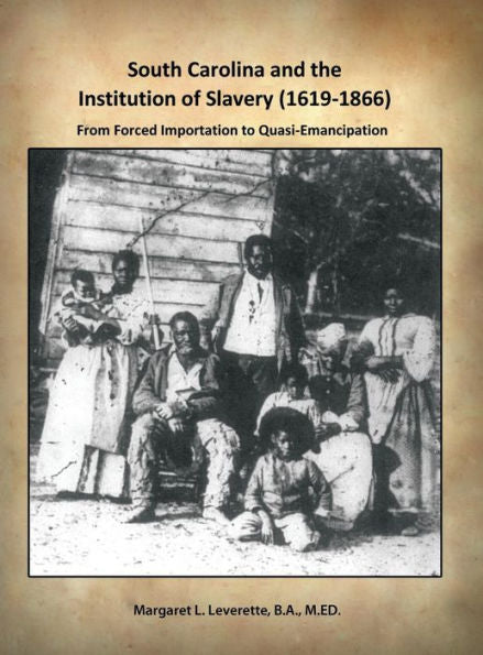 South Carolina And The Institution Of Slavery (1619-1866): From Forced Importation To Quasi-Emancipation