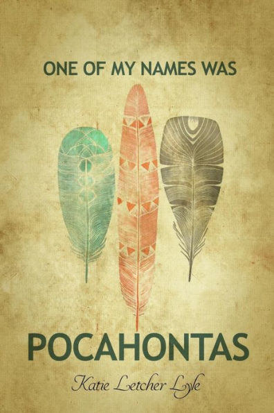 One Of My Names Was Pocahontas