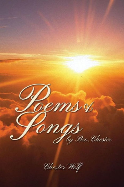 Poems & Songs By Bro. Chester