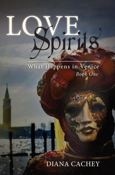 Love Spirits: What Happens In Venice: Book One