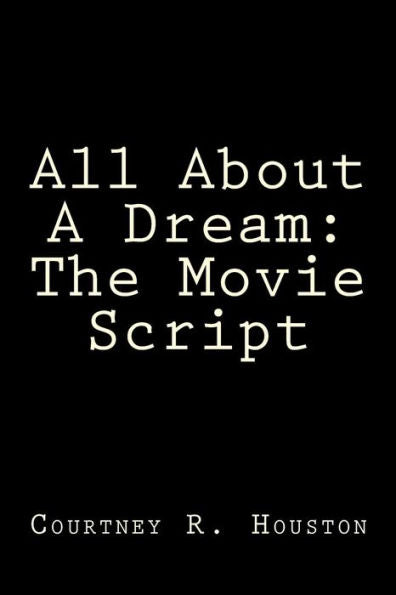 All About A Dream: The Movie Script