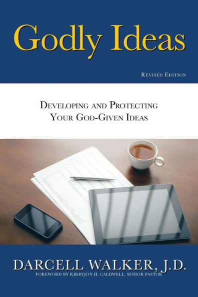 Godly Ideas: Developing And Protecting Your God-Given Ideas
