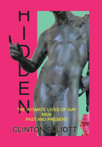 Hidden: The Intimate Lives Of Gay Men Past And Present