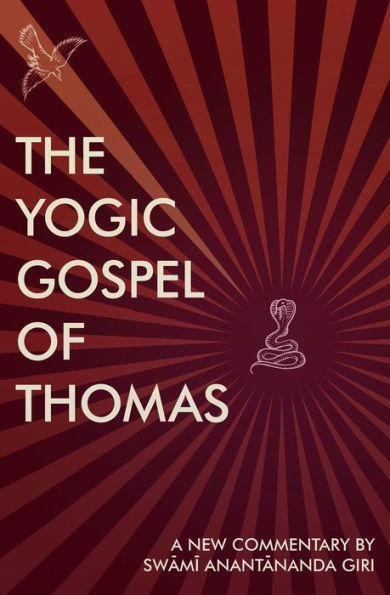 The Yogic Gospel Of Thomas: A New Commentary