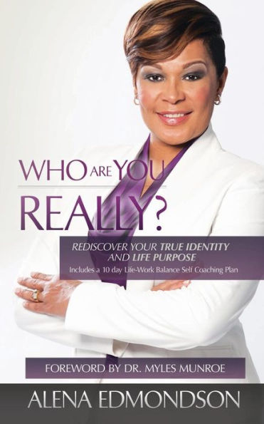 Who Are You Really?: Rediscover Your True Identity And Life Purpose