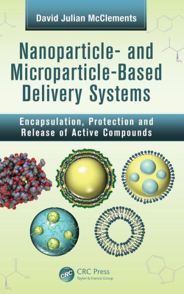 Nanoparticle- And Microparticle-Based Delivery Systems: Encapsulation, Protection And Release Of Active Compounds