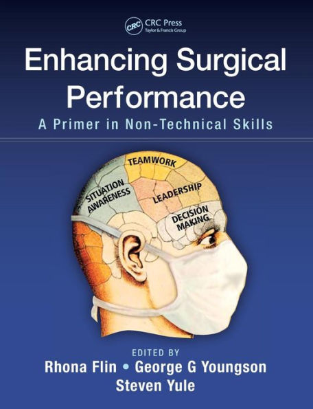 Enhancing Surgical Performance: A Primer In Non-Technical Skills