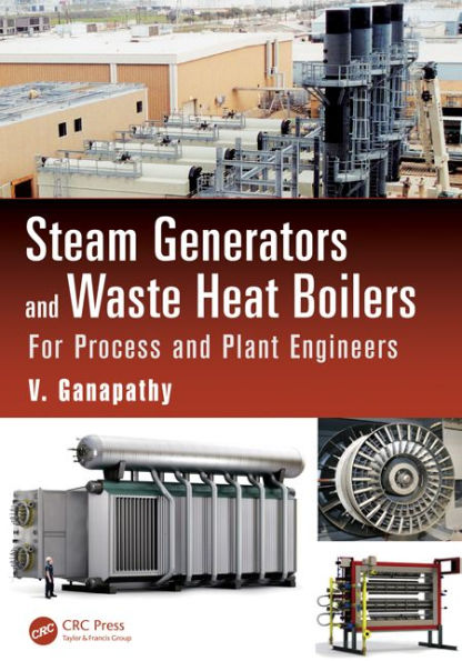 Steam Generators And Waste Heat Boilers: For Process And Plant Engineers (Mechanical Engineering)