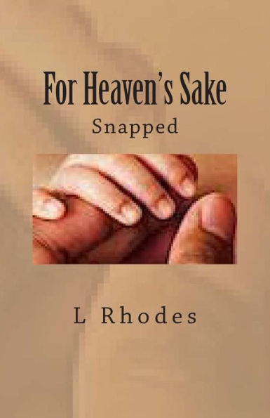 For Heaven's Sake: Snapped (The Brotherhood)