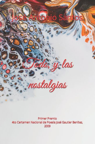 Todo, Y Las Nostalgias (Spanish Edition)