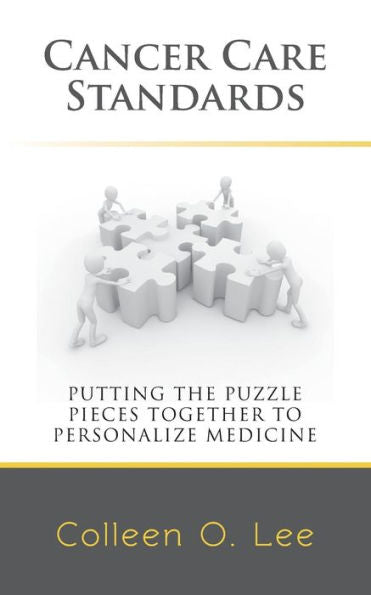 Cancer Care Standards: Putting The Puzzle Pieces Together To Personalize Medicine