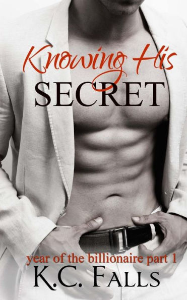 Knowing His Secret (Year Of The Billionaire)