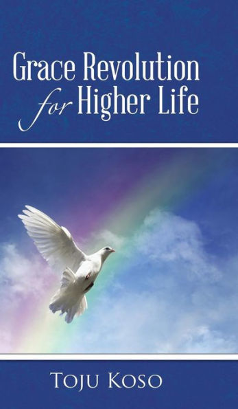 Grace Revolution For Higher Life